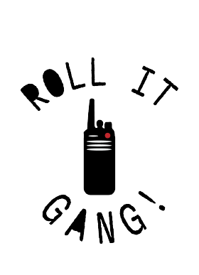 Roll It Gang!